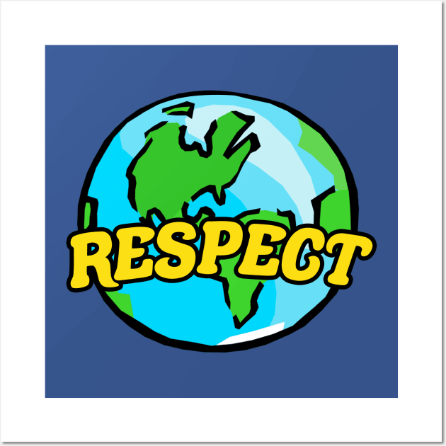 Respect Earth Wall Art by TextTees